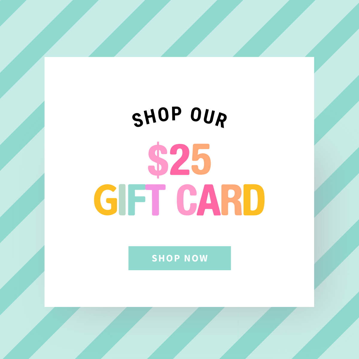 Promotional graphic for a $25 gift card with 'Shop Now' button on a striped background