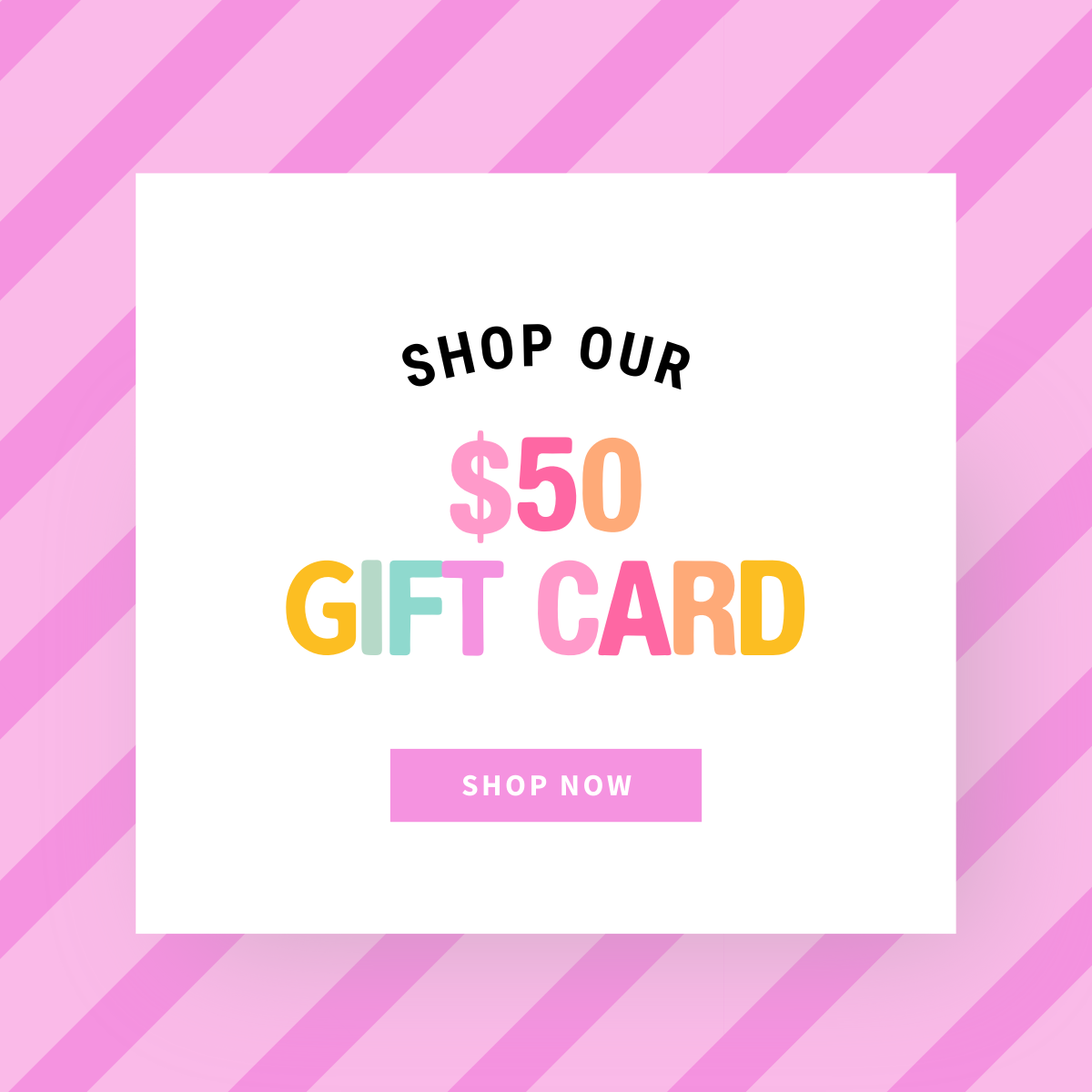 Promotional graphic for a $50 gift card with a 'Shop Now' button on a pink striped background.