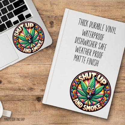 Shut Up and Smoke Pot Sticker – Funny Weed Vinyl Decal