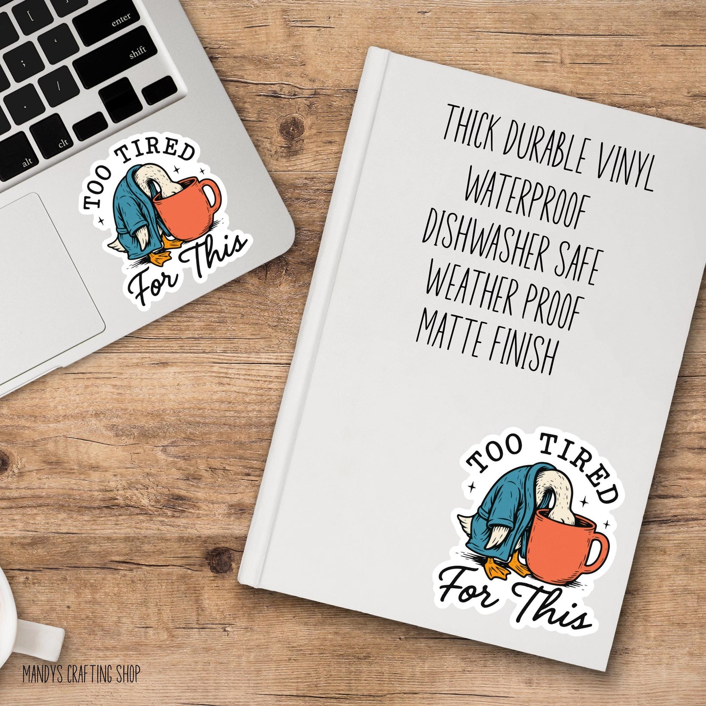 Too Tired For This Goose Sticker – Funny Sarcastic Vinyl Decal