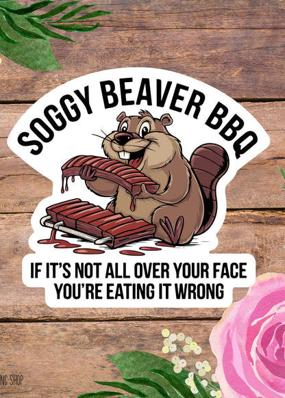 Soggy Beaver BBQ Sticker – Funny Crude Humor Vinyl Decal