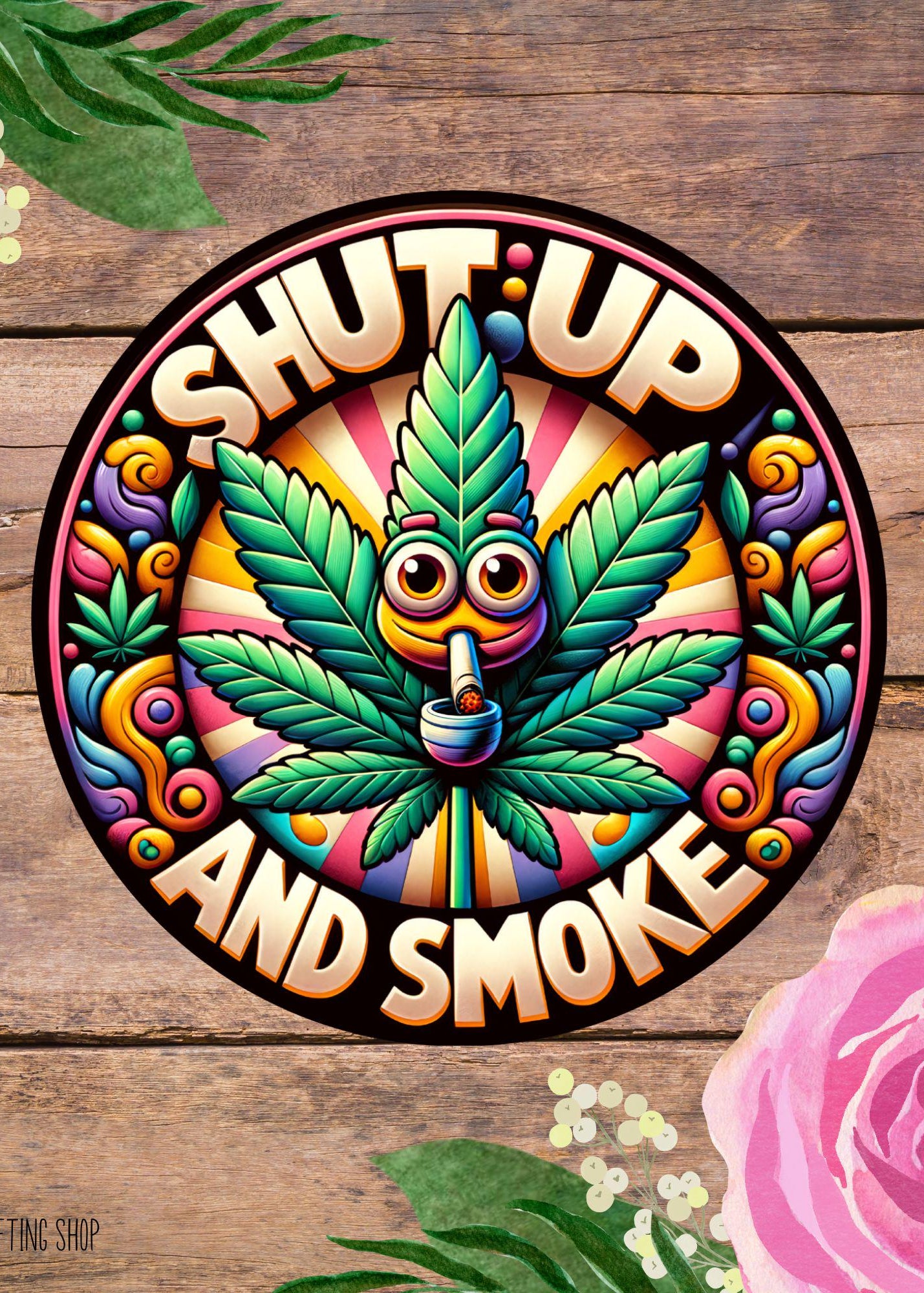 Shut Up and Smoke Pot Sticker – Funny Weed Vinyl Decal