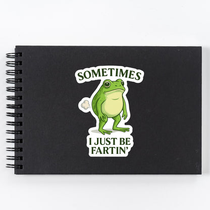 Sometimes I Just Be Farting Frog Sticker – Funny Frog Vinyl Decal