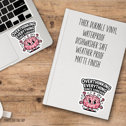Overthinking Everything Since Forever Sticker – Funny Anxiety Vinyl Decal