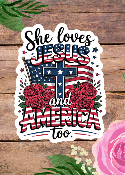 She Loves Jesus and America Too Sticker – Patriotic Christian Waterproof Vinyl Decal