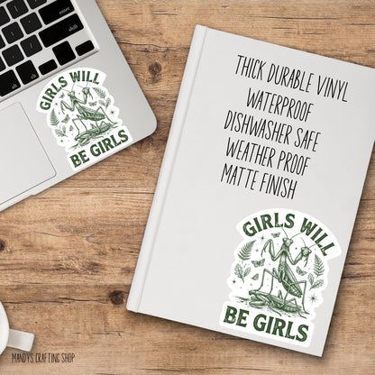 Girls Will Be Girls Praying Mantis Sticker, Feminist Insect Lover Vinyl Decal