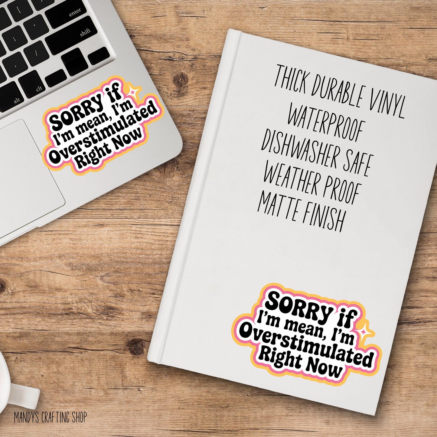 Sorry If I'm Mean I'm Overstimulated Sticker, Funny Anti-Social Meme Laptop Decal, Sticker For Water Bottle, Planner, Kindle