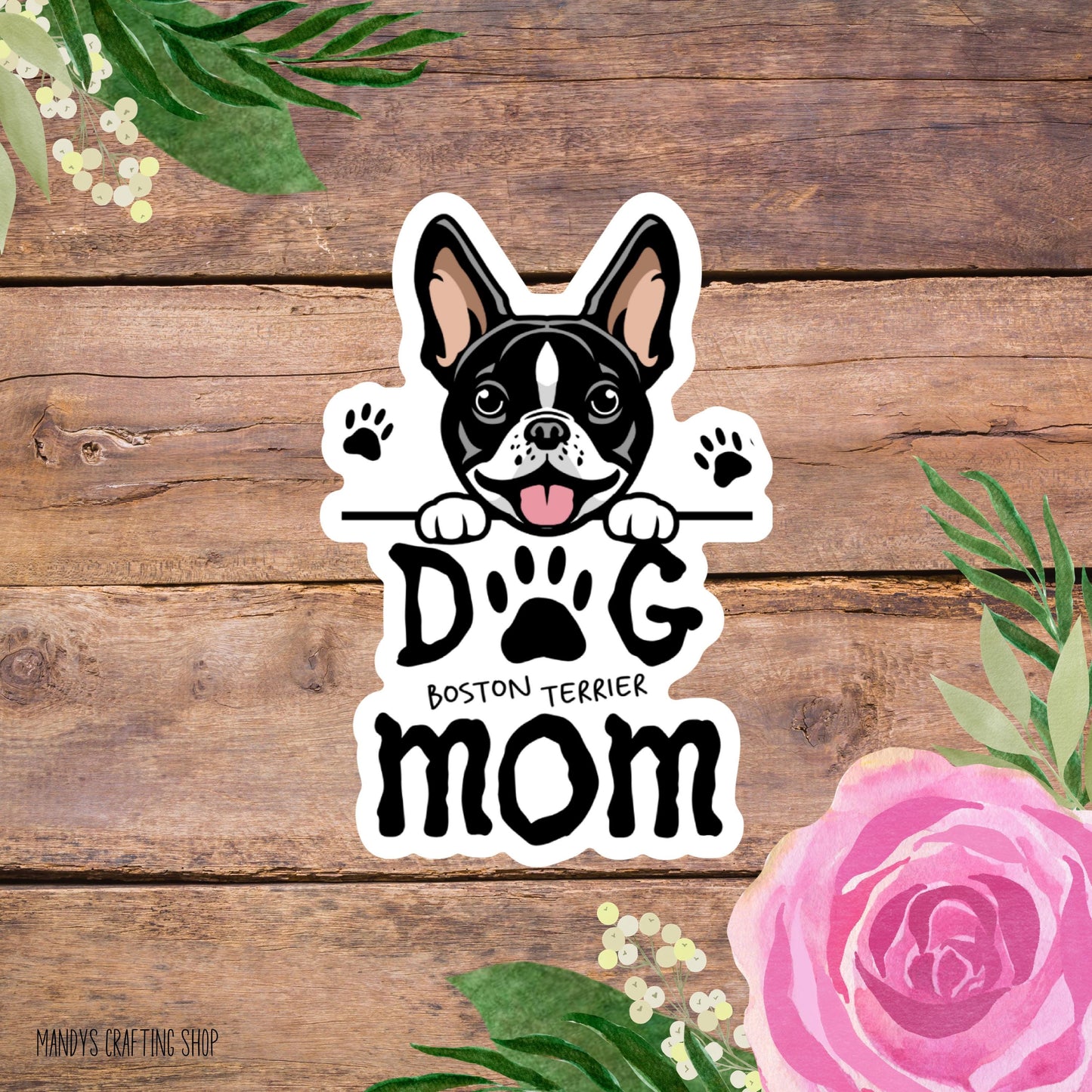 Boston Terrier Dog Mom Sticker – Waterproof Vinyl Dog Lover Decal