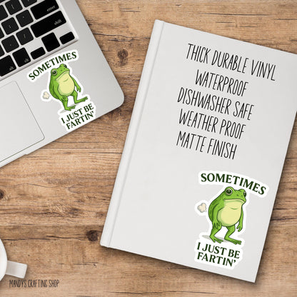 Sometimes I Just Be Farting Frog Sticker – Funny Frog Vinyl Decal