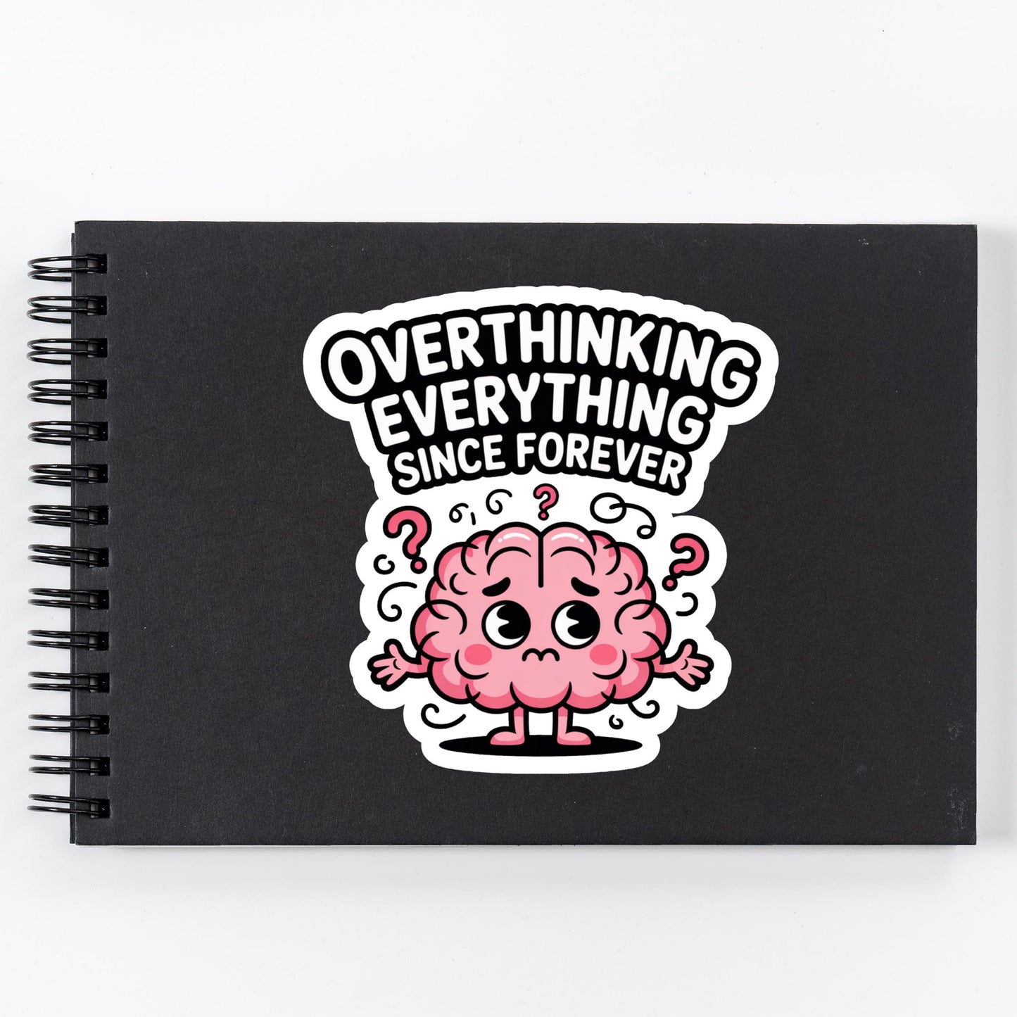 Overthinking Everything Since Forever Sticker – Funny Anxiety Vinyl Decal