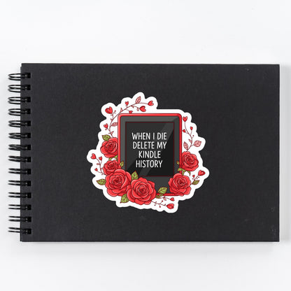 When I Die Delete My Kindle History Sticker, Funny Book Lover Waterproof Vinyl Decal, Book Lover Laptop Decal, Gifts For Readers