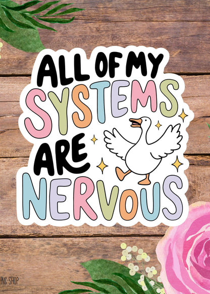 Funny Goose Sticker, All Of My Systems Are Nervous Mental Health Decal, Chaos Bird Sticker, Sarcastic Introvert Gift