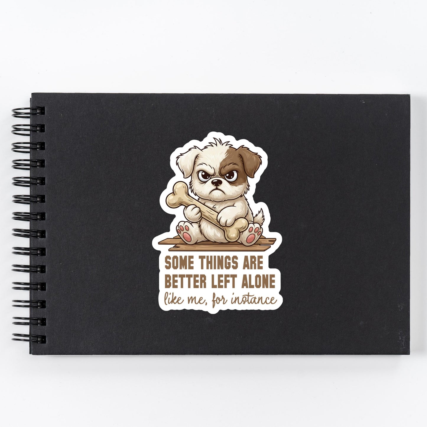Some Things Are Better Left Alone Grumpy Dog Sticker – Funny Sarcastic Introvert Vinyl Decal