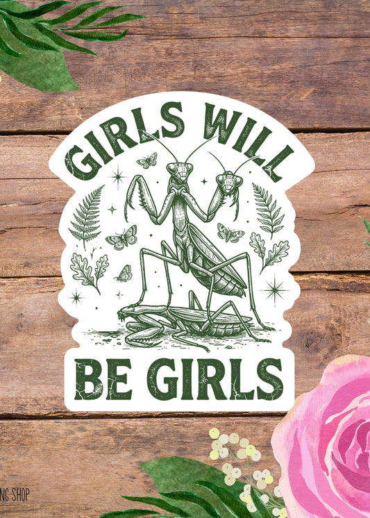 Girls Will Be Girls Praying Mantis Sticker, Feminist Insect Lover Vinyl Decal