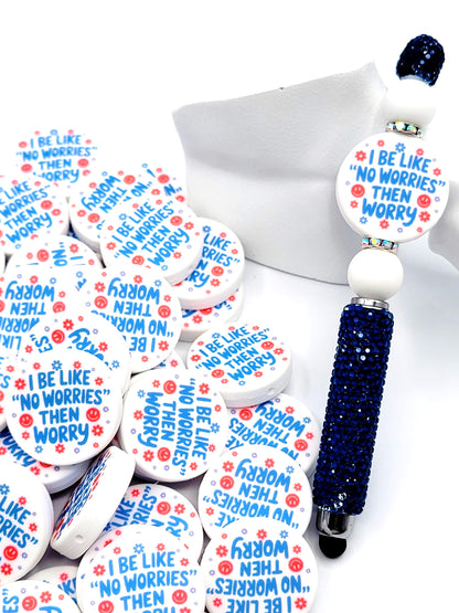 I Be Like “No Worries” Then Worry Silicone Focal Bead (Set of 2) - Funny Anxiety Humor DIY Pen Bead